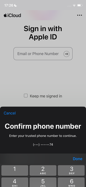 the sign with apple id button on an iphone @iCloud

Sign in with
Apple ID
Email or Phone Number 4)
LJ Keep me signed in
Confirm phone number
Enter your trusted phone number to continue.