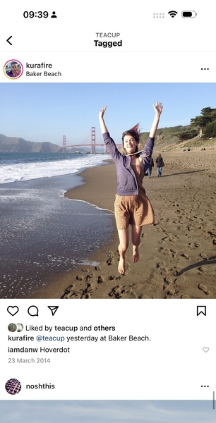 a woman running on the beach with her arms up 09:39 2

*)
0
TEACUP
< Tagged
a kurafire see
Baker Beach
VAY W
eo. Liked by teacup and others
kurafire @teacup yesterday at Baker Beach.
iamdanw Hoverdot
23 March 2014
Gy noshthis ore