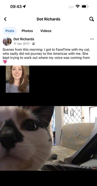 a cat is sitting on a couch with a computer < Dot Richards

Posts Photos Videos
Dot Richards
Gk 17 Apr 2017 + 3&
Scenes from this morning: | got to FaceTime with my cat,
who sadly did not journey to the Americas with me. She
kept trying to work out where my voice was coming from