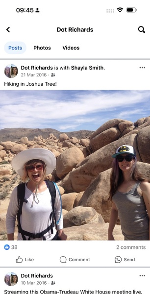 two women standing on rocks with one holding a camera 09:45 2 ?@

< Dot Richards Q
Posts Photos Videos
Hiking in Joshua Tree!
© 33 2 comments
dd Like C) Comment (W) Send
Dot Richards eee
10 Mar 2016 - &
Streamina this Obama-Trudeau White House meetina live.