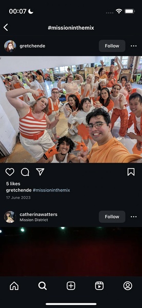 a group of people are taking pictures of themselves +)
|

00:07 &
< #missioninthemix
gretchende Follow coe
5 likes
gretchende #missioninthemix
17 June 2023
“< catherinawatters Follow
Mission District
a
' « .
Mm QQ OH @